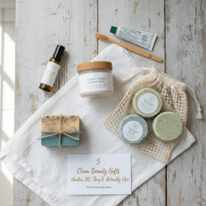 5 Clean Beauty Gifts Under $30 They’ll Actually Use